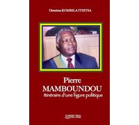 Pierre MAMBOUNDOU: Itinéraire d’une figure politique