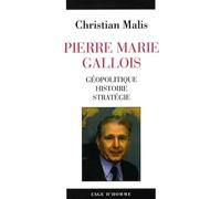 Pierre Marie Gallois - Géopolitique, Histoire, Stratégie
