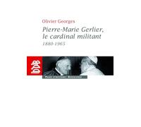 Pierre-Marie Gerlier, le cardinal militant