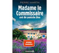 Pierre Martin Madame le Commissaire und die panische Diva: Ein Provence- (Poche)