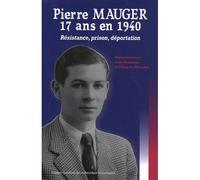 Pierre mauger - 17 ans en 1940 (résistance - prison - déportation) Résistance, Prison, Déportation - Jean Rousseau - Centre Vendeen Recherches Histori - broché - Essai