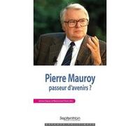 Pierre Mauroy, passeur d'avenirs ? Jérôme Dupuis (Auteur), Maryvonne Prevot (Auteur)