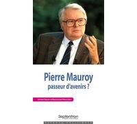 Pierre Mauroy, passeur d'avenirs ? - Jérôme Dupuis - Presses Universitaires Du Septen-Trion - broché - Essai
