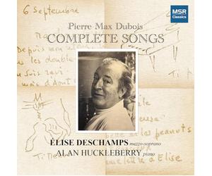 Pierre-Max Dubois: Complete Songs | Six, Zodiaque, Trois Chansons, Étoile Brûlées and Cinq Poèmes Chantés
