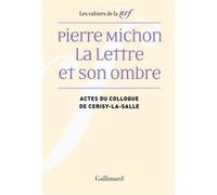 Collectif – Pierre Michon : La Lettre et son ombre – Gallimard, broché