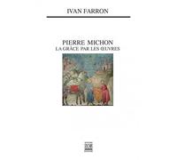 Pierre Michon - La Grâce Par Les Oeuvres