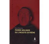 Pierre Molinier Ou Linceste Extreme - Alain Fleischer - Louison - broché - Biographie