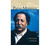 Pierre Monteux Maitre by John Canarina John Canarina (Auteur)