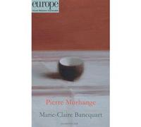 Pierre Morhange / Marie-Claire Bancquart Luc Boltanski (Auteur), Gérard Macé (Auteur), Jean Frémon (Auteur), Aude Préta-de Beaufort (Auteur)