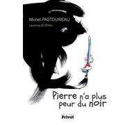 Michel Pastoureau – Pierre n'a plus peur du noir – Document jeunesse dès 6 ans – Cartonné