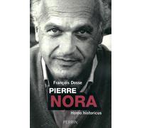 Pierre Nora homo historicus - François Dosse - Perrin - broché - Essai