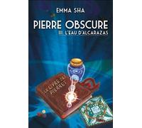 Pierre obscure - Tome 3 L'eau de l'Alcarazas (03)