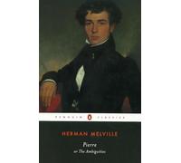 Herman Melville – Pierre: or, The Ambiguities – Penguin Classics