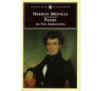 Pierre, Or, the Ambiguities, Penguin Classics Series Herman Melville (Auteur)