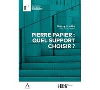 Pierre papier : quel support choisir ? Thierry Slama (Auteur)