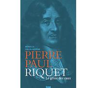Pierre-Paul Riquet - Le génie des eaux (Ned): Le génie des eaux