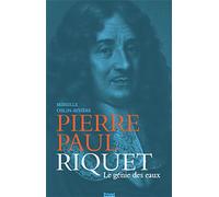 Ned – Pierre-Paul Riquet – Le génie des eaux – Privat