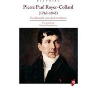 Pierre Paul Royer-Collard (1763-1845) Corinne Doria (Auteur)