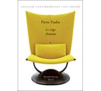 Pierre Paulin : le siège anneau - Elisabeth Vedrenne - Couleurs Contemporaines - relié - Monographie
