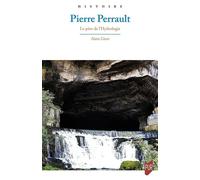 Pierre Perrault Le père de l'Hydrologie - Alain Giret - Presses Universitaires Rennes - broché - Essai