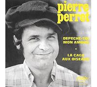 Pierre Perret - La Cage aux Oiseaux / Dépêche-toi mon Amour