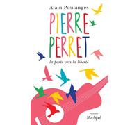 Pierre Perret - La porte vers la liberté - Alain Poulanges - Archipel Eds De L' - broché - Biographie