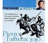 Pierre Perret - Pierrot L'Affreux JoJo