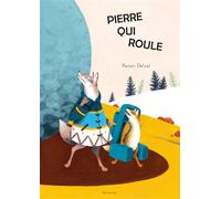 Pierre qui roule - Manon Delval - Balivernes - cartonné - Contes et légendes jeunesse