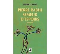 Pierre Rabhi, semeur d'espoirs: Entretiens