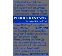 Pierre Restany - le prophète de l'art - Henry Périer - Cercle D'art - Livre