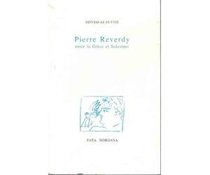 Pierre Reverdy Entre La Grèce Et Solesmes