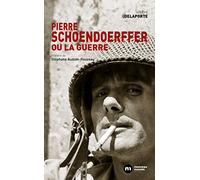 Pierre Schoendoerffer ou la guerre