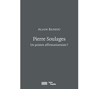 PIERRE SOULAGES,UN PEINTRE AFFIRMATIONNISTE ?