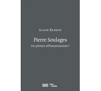 Pierre soulages,un peintre affirmationniste ? - Alain Badiou - Centre Pompidou Eds Du - broché - Essai