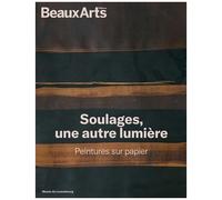 Pierre Soulages, Une Autre Lumière - Peintures Sur Papier