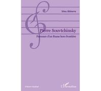 Pierre Souvtchinsky Parcours d'un Russe hors frontière - Irina Akimova - L'harmattan - broché - Livre