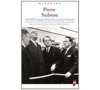 Pierre Sudreau (1919-2012) - Engagé, Technocrate, Homme D'influence