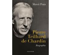 Pierre Teilhard de Chardin Biographie - Merce Prats - Salvator - broché - Biographie