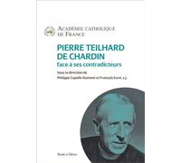 Pierre Teilhard de Chardin face à ses contradicteurs - Académie Catholique De France - Parole Et Silence Eds - broché - Etude