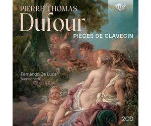 Pierre Thomas Dufour Pierre Thomas Dufour: Pièces De Clavecin (CD) Album