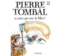Pierre Tombal - Tome 22 - Ne jouez pas avec la mort !