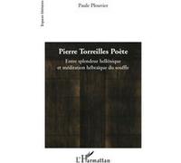 Pierre Torreilles – Poète : Entre splendeur hellénique et méditation hébraïque du souffle