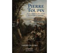 Pierre Toupin Ou les tribulations d'un chouan d'Armorique en Amérique - Thierry Jigourel - Complicites Eds - broché - Roman