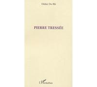 Pierre Tressée - Didier Du Blé - L'harmattan - broché - Poésie