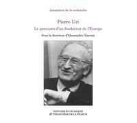 Pierre Uri Le parcours d'un fondateur de l'Europe - Alessandro Giacone - Igpde Cheff - broché - Essai