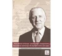 Pierre Werner et l'Europe : Pensee, Action, Enseignements- Pierre Werner and Europe: His Approach, Action and Legacy - [Version Originale] Elena Danescu, Susana Munoz (Auteur)