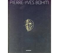 Pierre-Yves Bohm Ouvrage bi-lingue - Yves Brochard - Archibooks - broché - Catalogue d'exposition