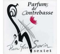 Pierre Yves Sorin - Parfums De Contrebasse