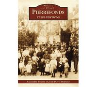 Pierrefonds et ses environs - Alexandre Cousin - Nouvelles Editions Sutton - broché - Beau livre