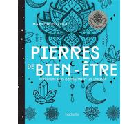 Pierres de bien-être Apprenez à les utiliser pour trouver l'harmonie - Martine Pelloux - Hachette Pratique - broché - Guide